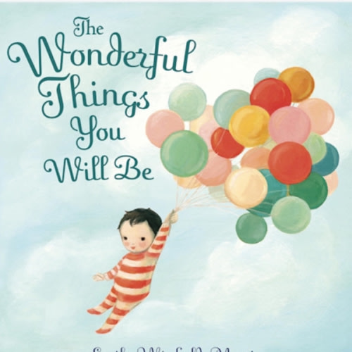 The Wonderful Things You Will Be