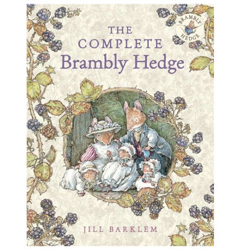 The Complete Brambly Hedge: The gorgeously illustrated children’s classics delighting kids and parents!