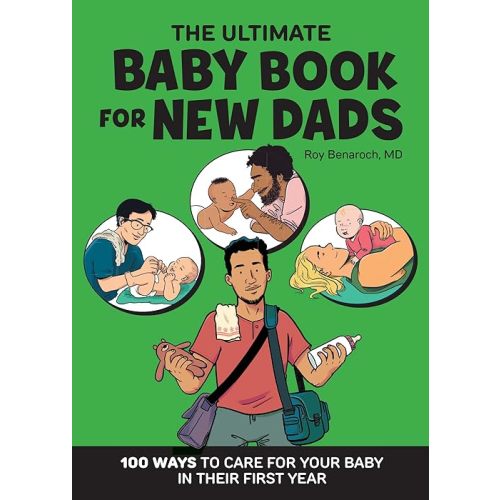 The Ultimate Baby Book for New Dads: 100 Ways to Care for Your Baby in Their First Year Paperback – June 22, 2021
