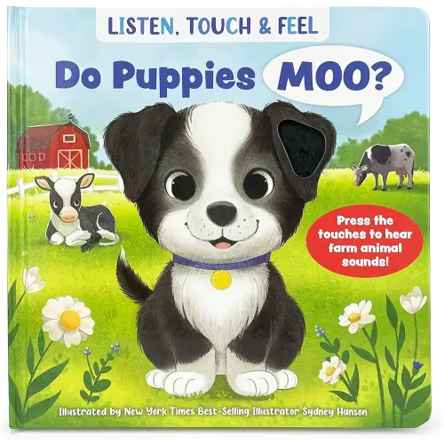 Listen, Touch & Feel: Do Puppies Moo? A Sensory Book with Animal Sounds