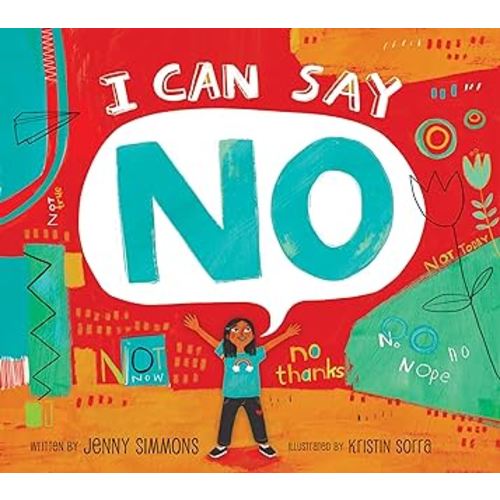 I Can Say No: Help Kids Protect Boundaries and Build Confidence