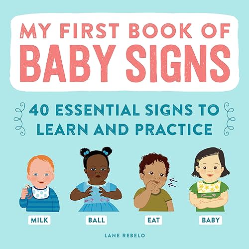 My First Book of Baby Signs: 40 Essential Signs to Learn and Practice Hardcover – September 14, 2021
