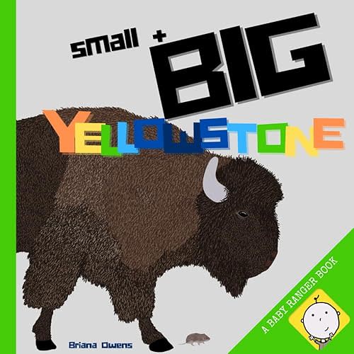 small + BIG YELLOWSTONE (Baby Ranger - Yellowstone) Paperback – May 23, 2021