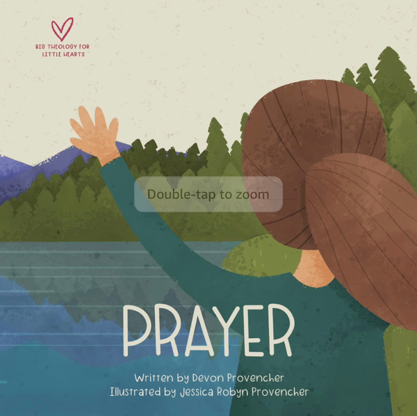 Prayer (Big Theology for Little Hearts)