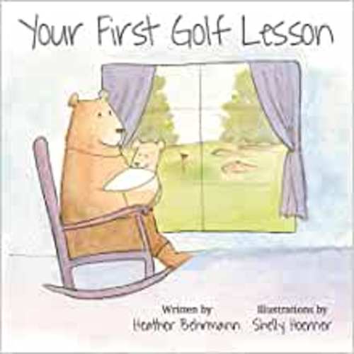 Amazon.com: Your First Golf Lesson: 9780997218510: Heather Behrmann: Books