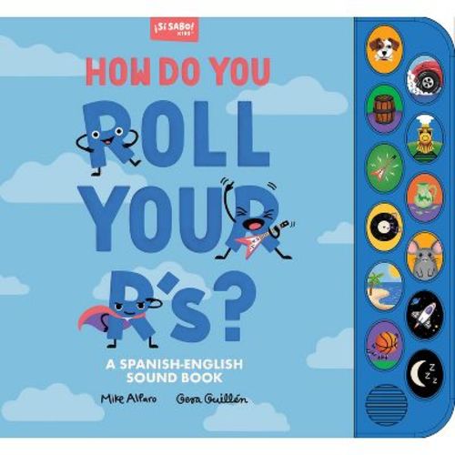 How Do You Roll Your R'S? - (Si Sabo Bilingual Books for Kids) by Mike Alfaro & Gerardo Guillén (Hardcover)