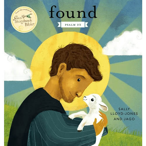 Found: Psalm 23 (Jesus Storybook Bible)