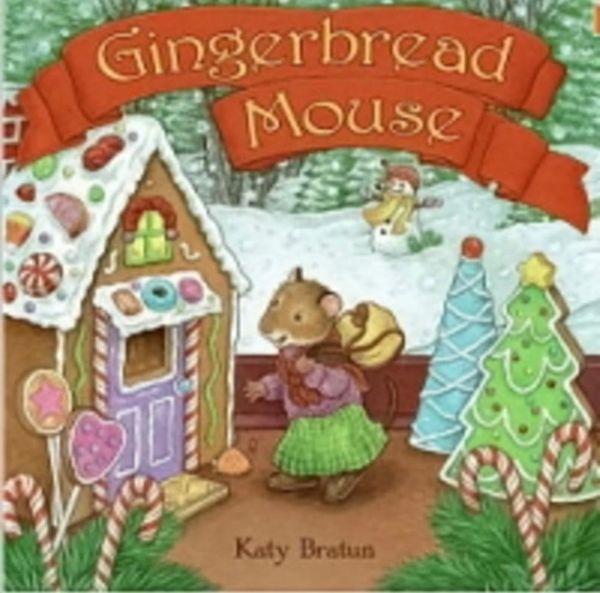 Gingerbread Mouse: Great for Holiday and Christmas Reading or Gifting