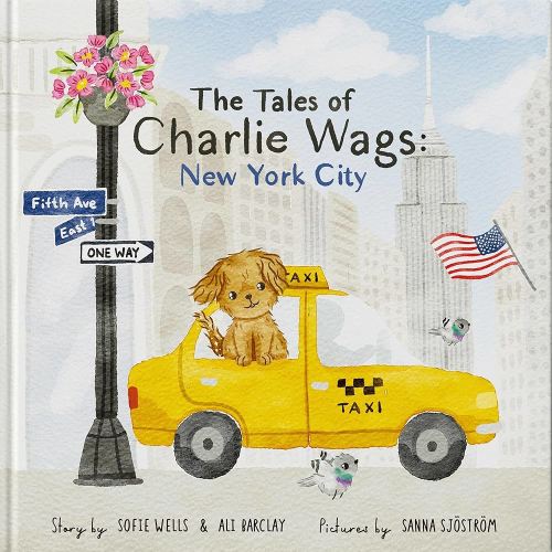 The Tales of Charlie Wags: New York City | A Fun & Educational Travel Book for Toddlers and Preschoolers | Perfect Read-Aloud Story for Kids 3-7