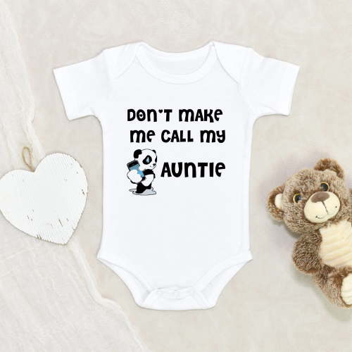 Funny Aunt Baby Clothes - Don't Make Call My Auntie Pun Baby Clothes - Auntie Sayings Baby Clothes