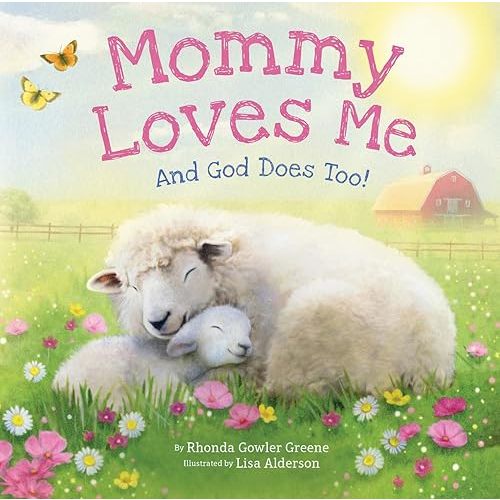 Mommy Loves Me: And God Does Too! Board book – March 3, 2026