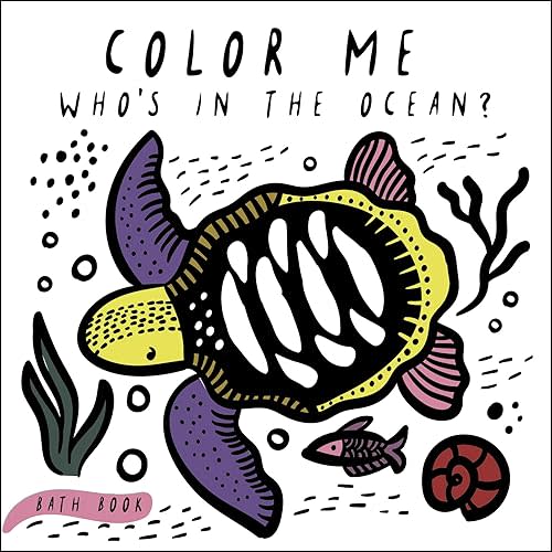 Color Me: Who's in the Ocean?: Baby's First Bath Book (Wee Gallery Bath Books, 1) Bath Book – April 1, 2017