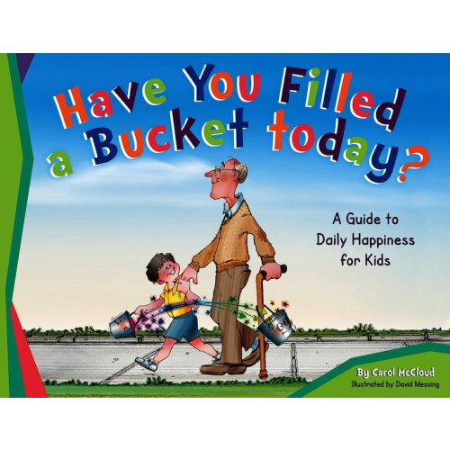 Have You Filled A Bucket Today?: A Guide To Daily Happiness For Kids Book By Carol Mccloud, (Paperback) | Indigo
