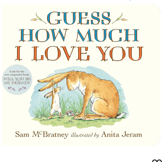 Guess How Much I Love You: (An Ideal Gift for Father's Day & Baby Showers, and Bedtime Story for Babies & Toddlers)