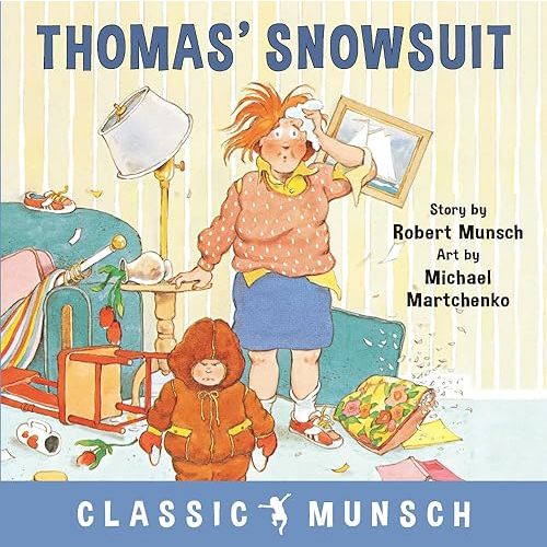 Thomas' Snowsuit (Classic Munsch) Paperback – Picture Book, April 10, 2018