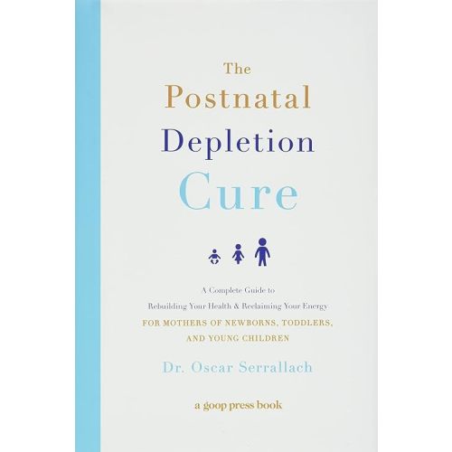 The Postnatal Depletion Cure: A Complete Guide to Rebuilding Your Health and Reclaiming Your Energy for Mothers of Newborns, Toddlers, and Young Children Hardcover – June 5, 2018