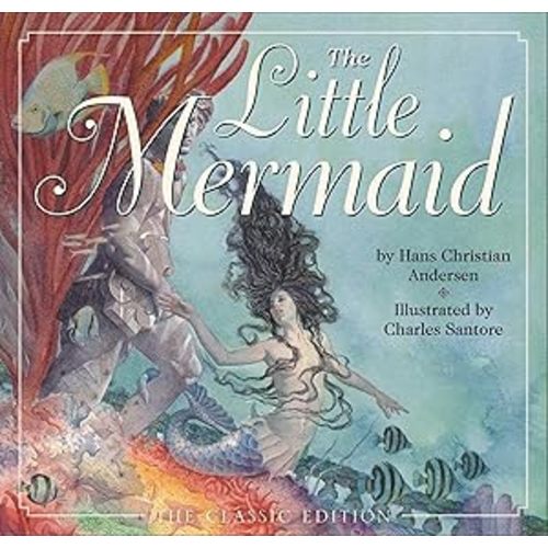 The Little Mermaid: The Classic Edition (Charles Santore Children's Classics) by Andersen, Hans Christian: very_good (2013) | Zoom Books Company