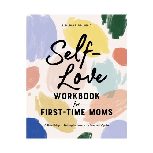 Self-love Workbook For First-time Moms - (first Time Moms) By Elsa Rojas (paperback)