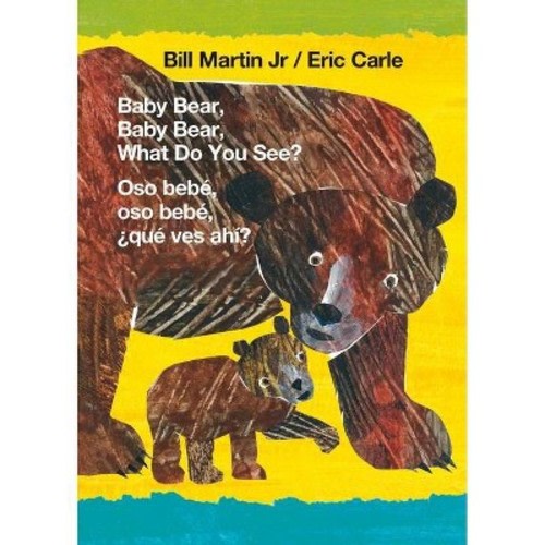 Baby Bear, Baby Bear, What Do You See? / Oso Bebé, Oso Bebé, ¿Qué Ves Ahí? -