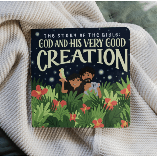 The Story of the Bible: God and His Very Good Creation