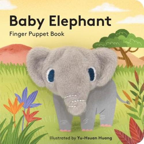 Baby Elephant: Finger Puppet Book: (Finger Puppet Book for Toddlers and Babies, Baby Books for First Year, Animal Finger Puppets) a book by Chronicle Books and Yu-Hsuan Huang