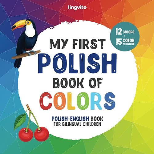 My first Polish book of colors. Polish-English Book for Bilingual Children: A Polish-English picture word book about colors that is fun and ... & English. (Polish-English bilingual books) Paperback – August 27, 2022