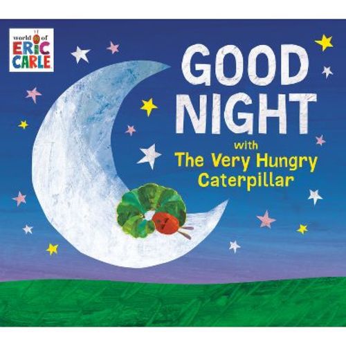 Good Night with the Very Hungry Caterpillar - by Eric Carle (Hardcover)