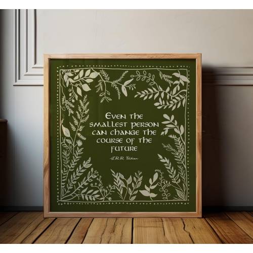 Even the Smallest Person Can Change the Course of the Future Print, Lord of the Rings Nursery Art for Boys or Girls Room, Hunter Green