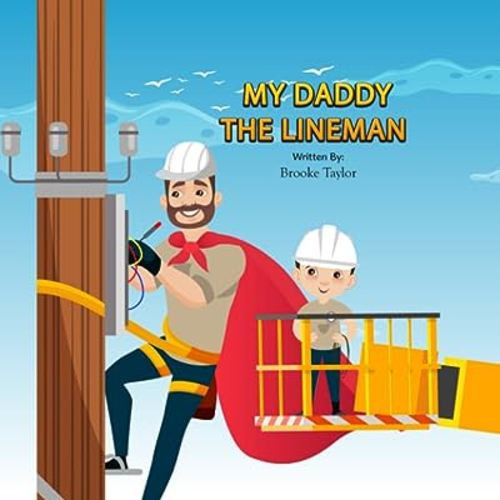 My Daddy The Lineman