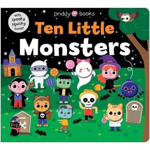 Ten Little Monsters (Little Squishies) - by Roger Priddy & Priddy Books (Board Book)
