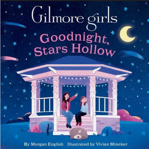 Gilmore Girls: Goodnight, Stars Hollow by Morgan English, Board Book