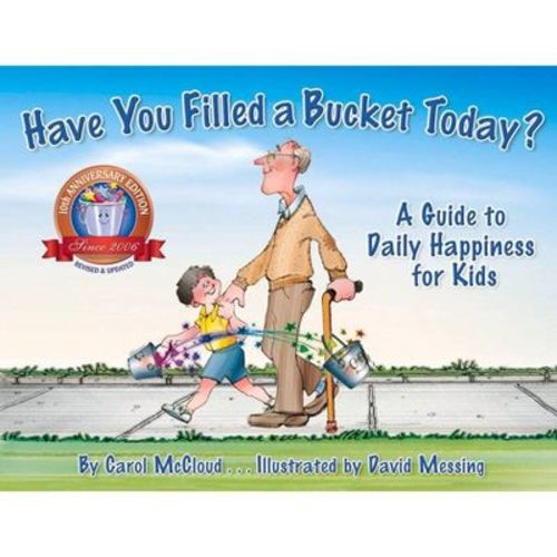 Have You Filled A Bucket Today? - 10th Edition By Carol Mccloud (hardcover)