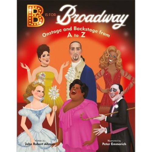 B Is for Broadway - by John Robert Allman (Hardcover)