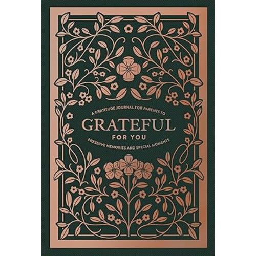 Grateful for You: A Mothers Journal to Write Letters to My Baby Keepsake Mom Memory Book and Journal to Children (Heirloom Story Books and Guided Journals)