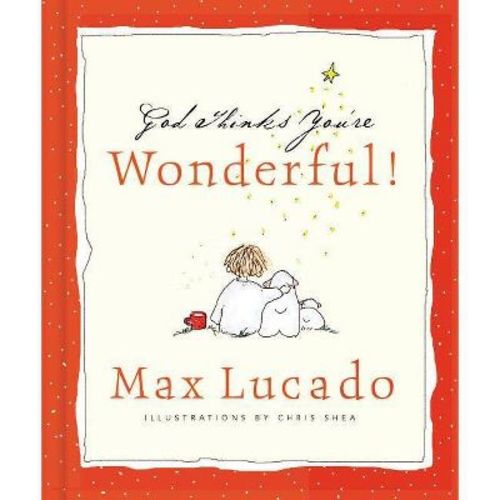 God Thinks You're Wonderful - by Max Lucado (Hardcover)