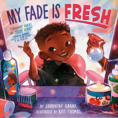 My Fade Is Fresh - By Shauntay Grant (hardcover)