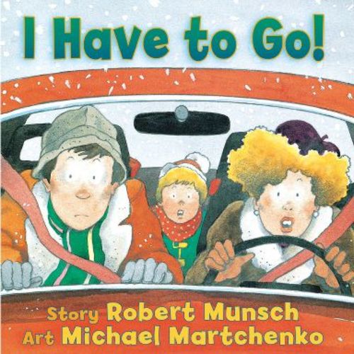 I Have to Go! - by Robert Munsch (Hardcover)