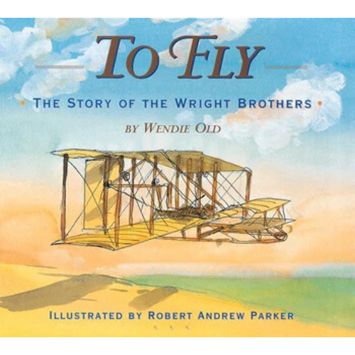 To Fly: The Story of the Wright Brothers - MyPilotStore.com