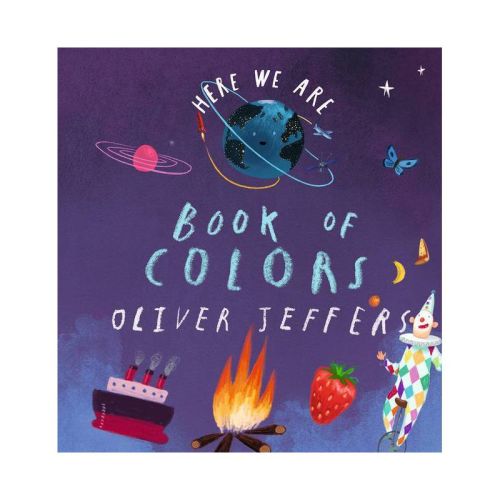 Here We Are: Book of Colors - by Oliver Jeffers (Board Book)