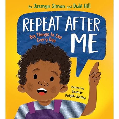 Repeat After Me: Big Things to Say Every Day Hardcover – Picture Book, May 2, 2023