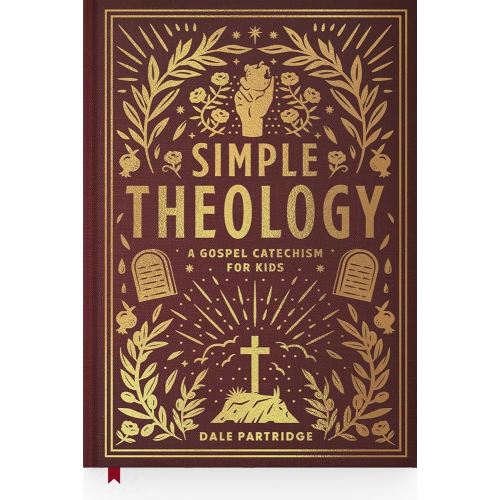 Simple Theology: A Gospel Catechism for Kids