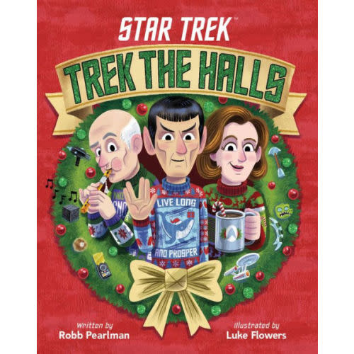 Star Trek: Trek the Halls by Robb Pearlman, Luke Flowers, Hardcover | Barnes & Noble®
