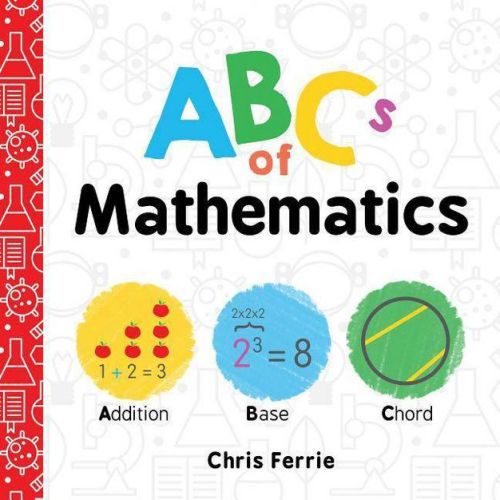 ABCs of Mathematics - (Baby University) by Chris Ferrie (Board Book)