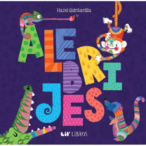 LIL LIBROS: Alebrijes: Animals / Animales: A Bilingual Book on Animals (Board Book)