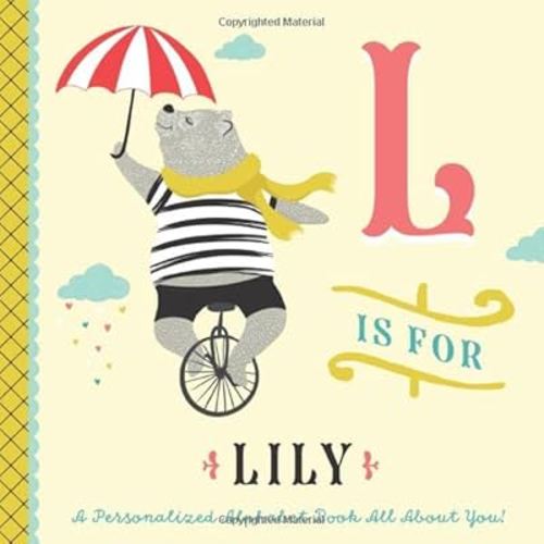 L is for Lily: A Personalized Alphabet Book All About You! (Personalized Children's Book)