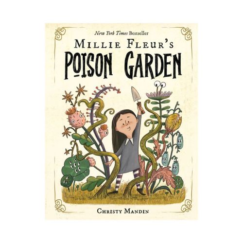 Millie Fleur's Poison Garden - by Christy Mandin (Hardcover)