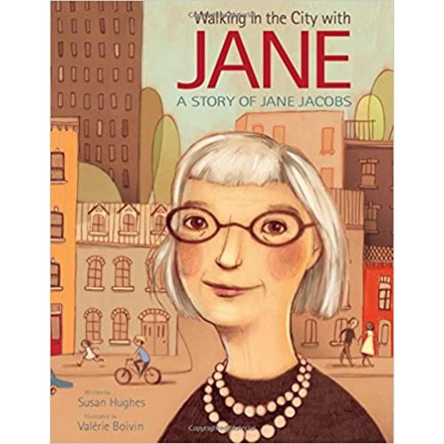 Walking in the City with Jane: A Story of Jane Jacobs