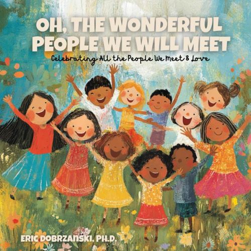 Oh, The Wonderful People We Will Meet
