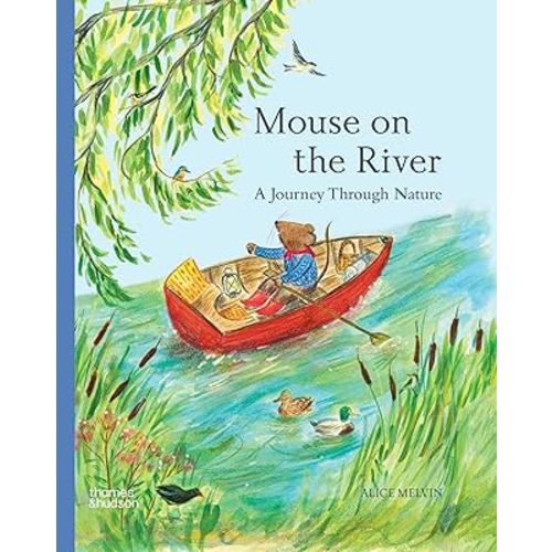 Mouse on the River: A Journey Through Nature (Mouse’s Adventures)