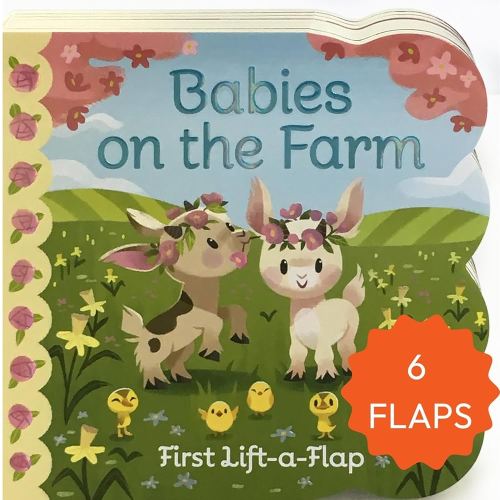 Babies On The Farm - A First Lift-a-Flap Board Book for Babies and Toddlers; Explore Fun on the Farm